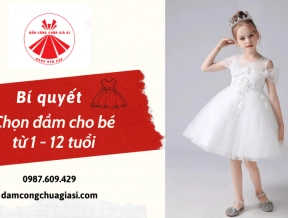 Bí quyết chọn mua đầm cho bé từ 1-12 tuổi, mẹ đã biết chưa?