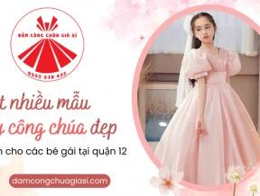 Top các mẫu váy công chúa quận 12 cho bé gái được yêu thích hiện nay